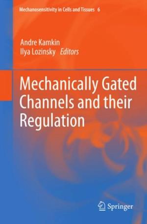 Mechanically Gated Channels and their Regulation