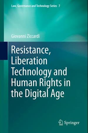 Resistance, Liberation Technology and Human Rights in the Digital Age