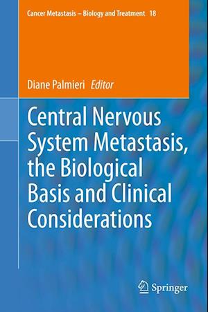 Central Nervous System Metastasis, the Biological Basis and Clinical Considerations