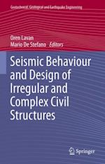 Seismic Behaviour and Design of Irregular and Complex Civil Structures