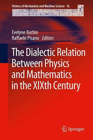 The Dialectic Relation Between Physics and Mathematics in the XIXth Century