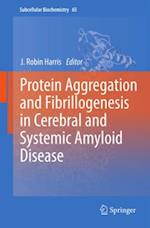 Protein Aggregation and Fibrillogenesis in Cerebral and Systemic Amyloid Disease