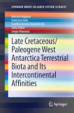 Late Cretaceous/Paleogene West Antarctica Terrestrial Biota and its Intercontinental Affinities