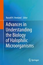 Advances in Understanding the Biology of Halophilic Microorganisms