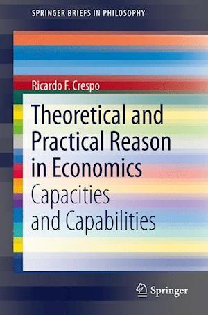 Theoretical and Practical Reason in Economics