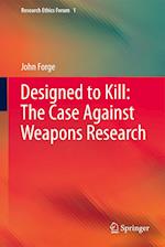 Designed to Kill: The Case Against Weapons Research