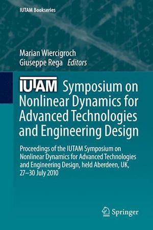 IUTAM Symposium on Nonlinear Dynamics for Advanced Technologies and Engineering Design