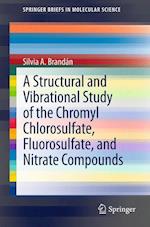 A Structural and Vibrational Study of the Chromyl Chlorosulfate, Fluorosulfate, and Nitrate Compounds