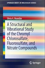 Structural and Vibrational Study of the Chromyl Chlorosulfate, Fluorosulfate, and Nitrate Compounds