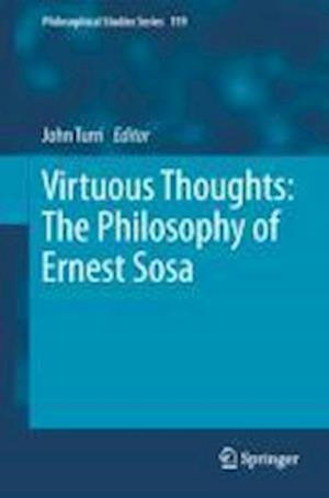 Virtuous Thoughts: The Philosophy of Ernest Sosa