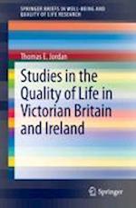 Studies in the Quality of Life in Victorian Britain and Ireland
