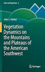 Vegetation Dynamics on the Mountains and Plateaus of the American Southwest