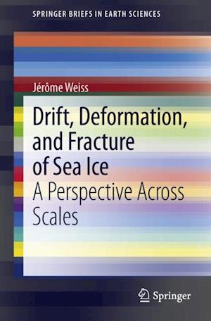 Drift, Deformation, and Fracture of Sea Ice