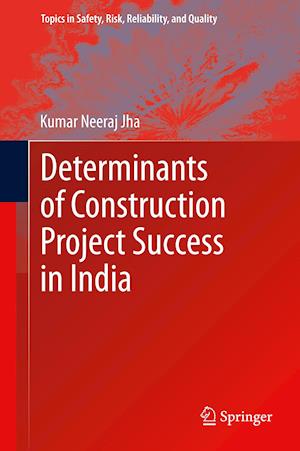 Determinants of Construction Project Success in India