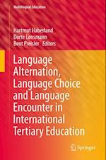 Language Alternation, Language Choice and Language Encounter in International Tertiary Education