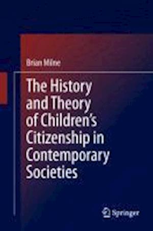 The History and Theory of Children’s Citizenship in Contemporary Societies