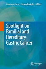 Spotlight on Familial and Hereditary Gastric Cancer