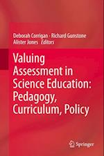 Valuing Assessment in Science Education: Pedagogy, Curriculum, Policy