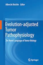 Evolution-adjusted Tumor Pathophysiology: