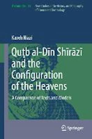 Qutb al-Din Shirazi and the Configuration of the Heavens