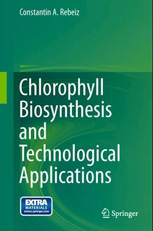 Chlorophyll Biosynthesis and Technological Applications