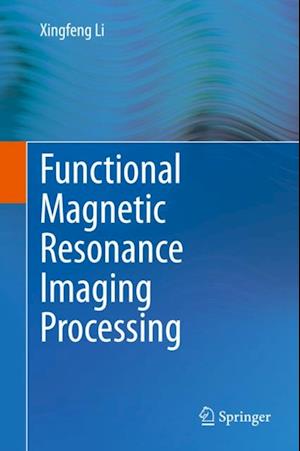 Functional Magnetic Resonance Imaging Processing