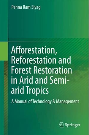 Afforestation, Reforestation and Forest Restoration in Arid and Semi-arid Tropics