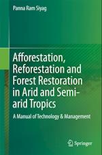 Afforestation, Reforestation and Forest Restoration in Arid and Semi-arid Tropics