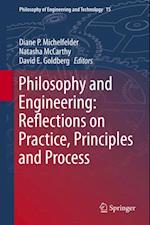 Philosophy and Engineering: Reflections on Practice, Principles and Process