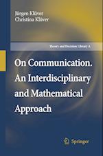 On Communication. An Interdisciplinary and Mathematical Approach