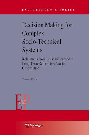 Decision Making for Complex Socio-Technical Systems