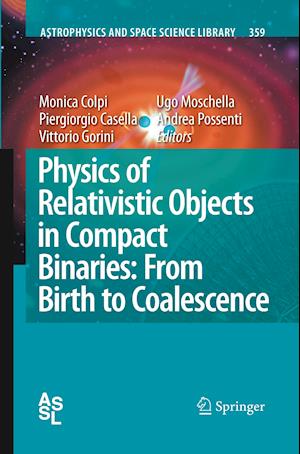 Physics of Relativistic Objects in Compact Binaries: from Birth to Coalescence