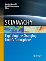 SCIAMACHY - Exploring the Changing Earth’s Atmosphere