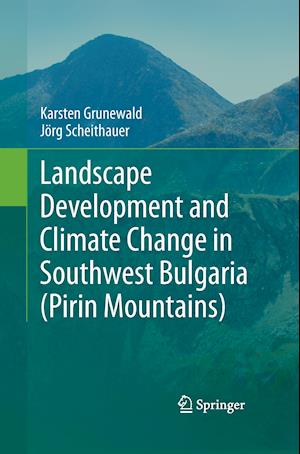 Landscape Development and Climate Change in Southwest Bulgaria (Pirin Mountains)