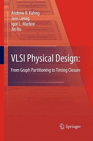 VLSI Physical Design: From Graph Partitioning to Timing Closure