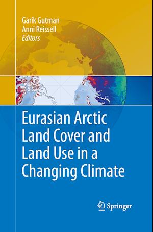 Eurasian Arctic Land Cover and Land Use in a Changing Climate