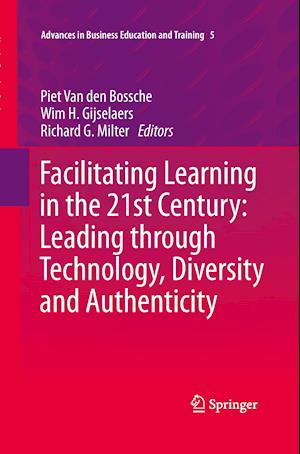 Facilitating Learning in the 21st Century: Leading through Technology, Diversity and Authenticity