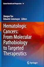 Hematologic Cancers: From Molecular Pathobiology to Targeted Therapeutics