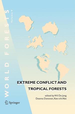 Extreme Conflict and Tropical Forests