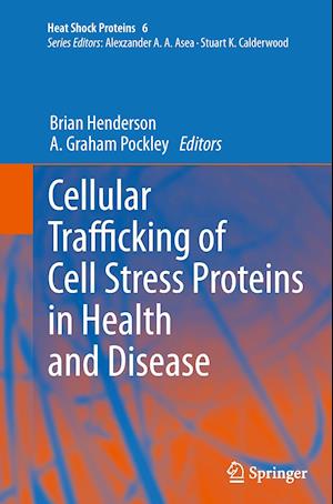 Cellular Trafficking of Cell Stress Proteins in Health and Disease