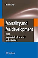 Mortality and Maldevelopment