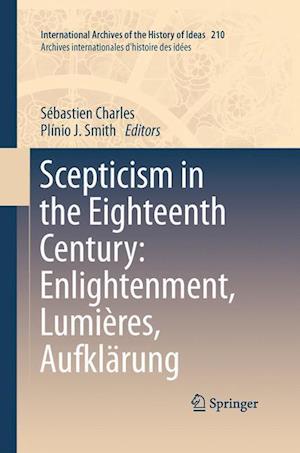 Scepticism in the Eighteenth Century: Enlightenment, Lumières, Aufklärung