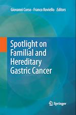 Spotlight on Familial and Hereditary Gastric Cancer