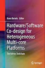 Hardware/Software Co-design for Heterogeneous Multi-core Platforms