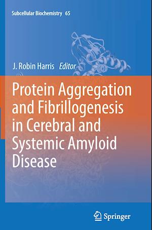 Protein Aggregation and Fibrillogenesis in Cerebral and Systemic Amyloid Disease