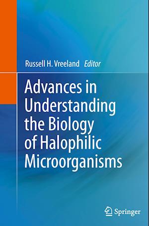 Advances in Understanding the Biology of Halophilic Microorganisms