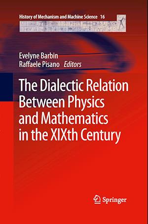 The Dialectic Relation Between Physics and Mathematics in the XIXth Century