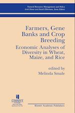 Farmers Gene Banks and Crop Breeding: Economic Analyses of Diversity in Wheat Maize and Rice