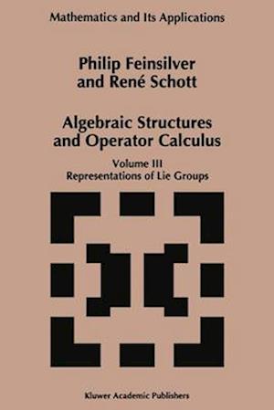 Algebraic Structures and Operators Calculus : Volume III: Representations of Lie Groups