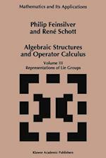 Algebraic Structures and Operators Calculus : Volume III: Representations of Lie Groups 